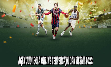 Agen Judi Bola Online Terpercaya Dan Resmi 2022